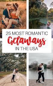 25 Most Romantic Getaways In The Usa For Couples In 2020 Romantic Getaways Best Vacation Spots Weekend Getaways For Couples
