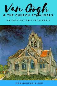 Van Gogh And The Church At Auvers Day Trip From Paris France Travel Paris Travel