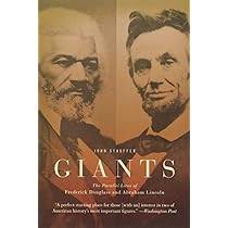 Giants: The Parallel Lives of Frederick Douglass and Abraham Lincoln:  Stauffer, John: 9780446698986: Amazon.com: Books
