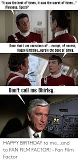 It Was The Best Of Times It Was The Worst Of Times Tessage Spock 2 1 None That I Am Conscious Of Except Of Course Happy Birthdaysurely The Best Of Times