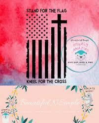 Download Stand For The Flag Kneel For The Cross American Flag Svg Dxf File American Flag Pictures Cross Svg Flag