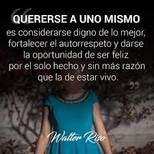 Frases Reflexiones Amor Walterriso Autoestima Amordecalidad