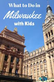 What To Do In Milwaukee With Kids With Images Wisconsin Travel Visit Milwaukee Midwest Travel