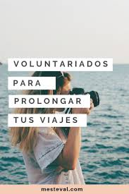 Formas De Viajar Con Poco Dinero Y Barato Con Los Voluntariados Viajes Pasion Por Viajar Consejos Para Viajes