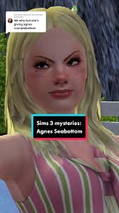 Antwort auf @juliahristovaa next lore video: @hemerasims this might also be  interesting 👀 Agnes Seabottom, a mysterious Sims 3 lady. What do you think  she did? ...