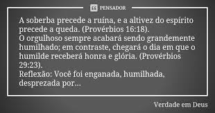 A Soberba Precede A Ruina E A Altivez Verdade Em Deus