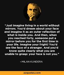 Milan Kundera Quote Imagination Quotes Quotes Inspirational Words