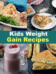 healthy foods for kids to gain weight