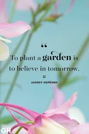 1 i am more myself in a garden. 40 Inspirational Spring Quotes Quotes For Welcoming Spring