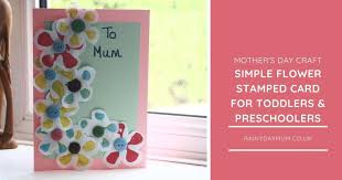 A beautiful craft or a gift goes a long way in showing your love towards your i love you mommy: Easy Stamped Flower Mother S Day Card For Toddlers To Make