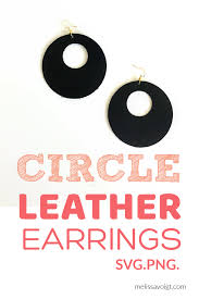 I've put together an awesome collection of my favorite svgs, designers, & crafters (including two martha stewart american made award winners!). Circle Cutout Svg Leather Earring Template Melissa Voigt