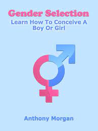 Use the chinese lunar calender! Gender Selection Learn How To Conceive A Boy Or Girl Ebook By Anthony Morgan 9780985796150 Rakuten Kobo United States