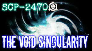 SCP-2470 The Void Singularity | object class keter - YouTube