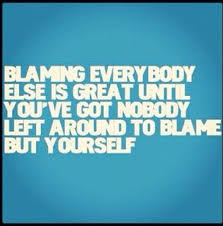 Blaming Others For Your Problems Take Responsibility For Your Own Actions In Life Blame Quotes Blaming Others Quotes Words