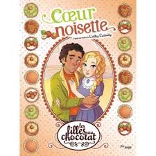 Les Filles Au Chocolat Tome 11 Les Filles Au Chocolat Tome 11 Coeur Noisette Veronique Grisseaux Cathy Cassidy Cartonne Achat Livre Livres Romantiques Noisette Livre Ado