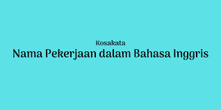 31 contoh surat lamaran kerja bahasa inggris dan artinya. 250 Nama Pekerjaan Dalam Bahasa Inggris Beserta Artinya