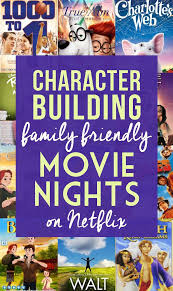 Character Building Movie Nights For Kids On Netflix Family Fun Ideas Movie Night For Kids Family Fun Night Kid Movies