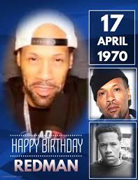 HAPPY 49th BIRTHDAY Redman (Reginald "Reggie" Noble),rapper, DJ, record  producer, and actor. He rose to fame in the early 1990s as an artist