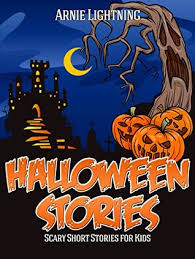 This is a series of animated short stories to help children learn english with their parents. Halloween Books For Kids Halloween Stories Scary Halloween Stories For Kids Scary Short Stories For Kids Halloween Activities Halloween Jokes And More By Arnie Lightning