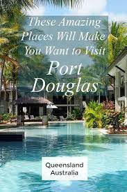 Port Douglas Queensland Is A Jewel Of Australia We Have The Great Barrier Reef Resort Hotels The Da Daintree Rainforest Australia Tourism Australia Vacation
