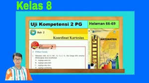 Maybe you would like to learn more about one of these? Uji Kompetensi 2 Pg Matematika Kelas 8 Bab 2 Koordinat Kartesius Hal 66 69 Semester 1 Youtube