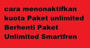 Cara daftar paket unlimited smartfren 4g. Cara Menonaktifkan Kuota Paket Unlimited Berhenti Paket Unlimited Smartfren Cara Cek Sisa Paket