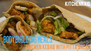 After much experimentation here it is. Bodybuilding Meals Chicken Kebab With Pitta Bread Recipe Kitchen Raid Youtube