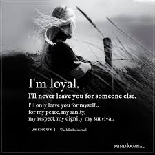 I M Loyal I Ll Never Leave You For Someone Else In 2020 Ill Never Leave You Care About You Quotes Over You Quotes