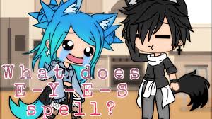 What Does E Y E S Spell Gacha Life Meme Youtube