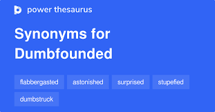 Dumbfounded synonyms - 939 Words and Phrases for Dumbfounded