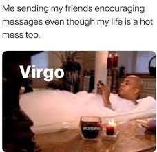 28 Funny And Relatable Virgo Memes That Are Basically Facts Virgo Memes Zodiac Signs Funny Virgo Quotes