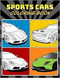 Not only that, but you can support a number of important organizations. Amazon Com Sports Cars Coloring Book A Collection Of 45 Cool Supercars Relaxation Coloring Pages For Kids Adults Boys And Car Lovers Top Cars Coloring Book 9798698647614 Lance Derrick Books