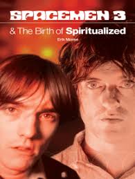 Spacemen 3 And The Birth Of Spiritualized by Erik Morse (Ebook)