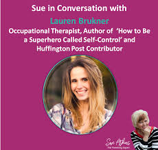 Have you heard the term sensory system? Sue Atkins In Conversation With Lauren Brukner Occupational Therapist Author Of How To Be A Superhero Called Self Control Sue Atkins The Parenting Coach
