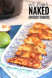 The chicken will come out crispy and browned. Naked Chicken Tenders Air Fryer Recipe Domestically Creative