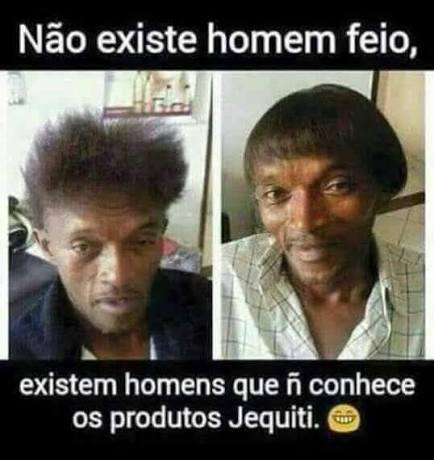 Não existe homem feio...
