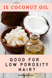 Sometimes excessive breakage can be due to protein overload. Is Coconut Oil Good For Low Porosity Hair Loved By Curls