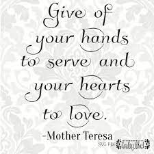 Download Mother Teresa Svg Give Of Your Hands To Serve And Your Etsy