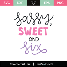 Free Free 257 Sweet Sassy And Six Svg Free SVG PNG EPS DXF File