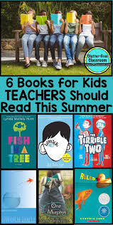 6 Books Written For Kids That Teachers Should Read And Then Use For Read Aloud Or Literature Circles Clutter Free Classroom Classroom Books School Reading Literature Circles
