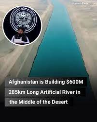 Afghanistan Is Building Asia's Largest Artificial River In The Desert.  They're building the Qosch Cepa canal. The canal 285 km long,152 m wide and  8,5 meters deep. ➡ @kaizenexecutive #afghanistan #taliban #development #
