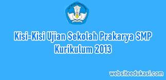 Download soal latihan ujian sekolah (us/usbn) prakarya smp kurikulum 2013. Kisi Kisi Us Prakarya Smp Kurikulum 2013 Tahun 2021