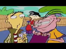 Takjst raufloden toom läsen de woaktorm eene bätre welt es dicht bie. Ed Edd N Eddy Mlb Ad But With Eene Sfx Youtube