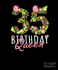 Celebrate in style with 35th birthday invitations. 35th Birthday Queen 35 Years Old Woman Floral Bday Theme Print Digital Art By Art Grabitees