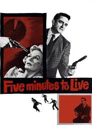 Five Minutes to Live (1961) directed by Bill Karn • Reviews, film + cast •  Letterboxd