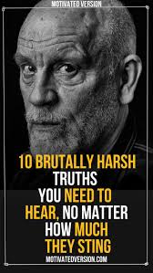 10 Brutally Harsh Truths You Need to Hear, No Matter How Much They Sting