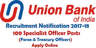 Union Bank Of India Forex Treasury Officers Recruitment 2017 18 Bank Of India Union Bank Recruitment