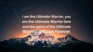 40th of 75 warrior quotes. Ultimate Warrior Wallpapers Posted By Zoey Anderson