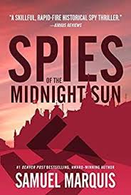 Thriller Ebook Deal Spies Of The Midnight Sun By Samuel Marquis Originally 4 99 Now On Sale For 0 99 Midnight Sun Hero World True Stories