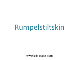 Rumpelstiltskin fairy tale things at the virtual vine. Rumpelstiltskin Once There Was A Very Poor Miller Who Could Not Even Pay His Taxes To The Kingdom Because Of This The King Ordered Ppt Download